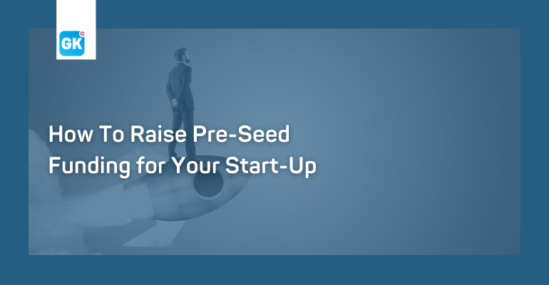 How to Raise Pre-Seed Funding for Your Start-Up. Gallagher Keane Chartered Accountants